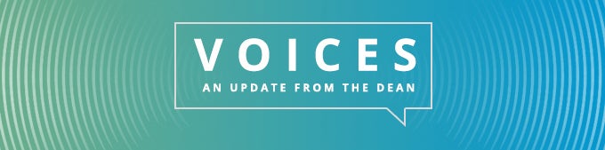 Voices an Update from the Dean