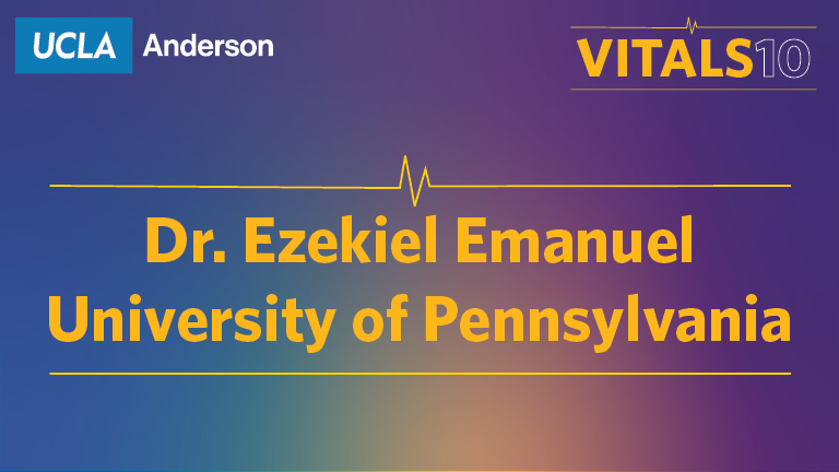 Dr. Ezekiel Emanuel, University of Pennsylvania