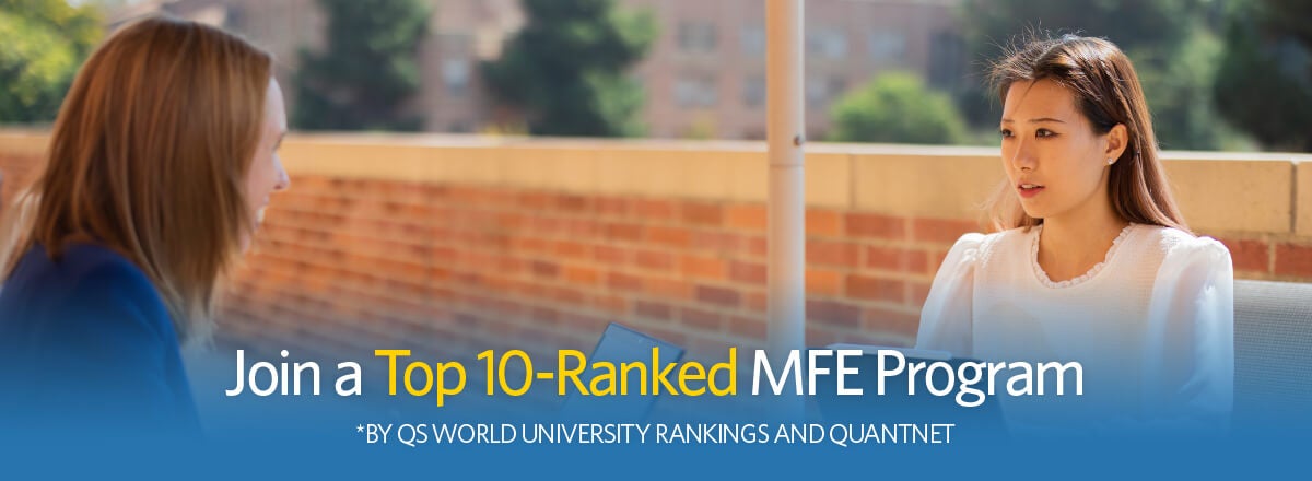 Join a Top 10-Ranked MFE Program *By QS World University Rankings and QuantNet