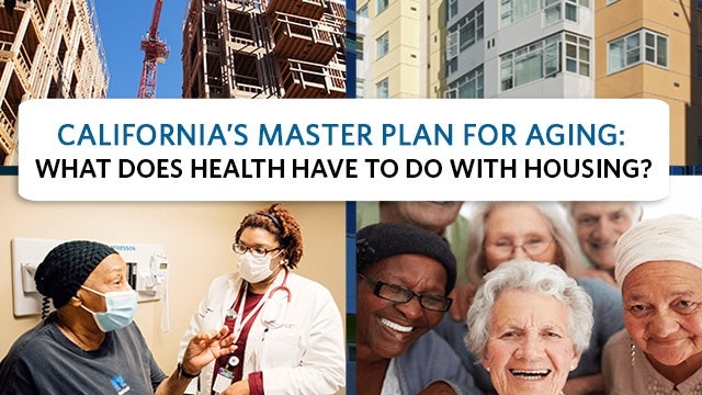California's Master Plan for Aging: What does health have to do with housing?