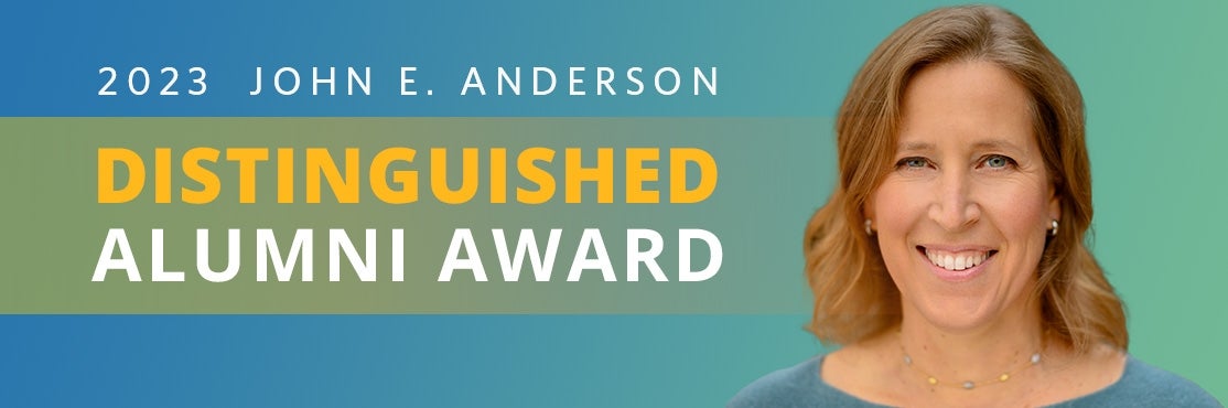 Susan Wojcicki (’98) is the recipient of the 2023 John E. Anderson Distinguished Alumni Award